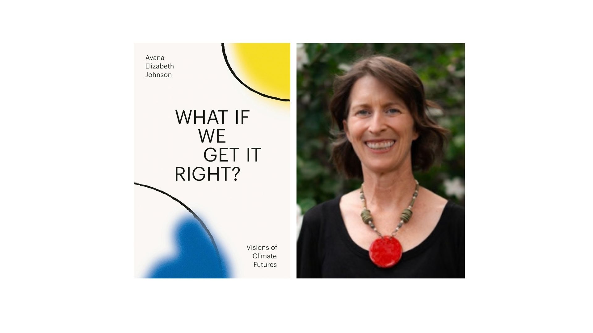 AIA Hawai‘i's quarterly Book Club event this Saturday, Sept. 26, will feature “What If We Get It Right? by Ayana Elizabeth Johnson, an inspiring and hopeful look at the future of climate action. Moderating the discussion will be Kirsten Oleson, right, who is a professor of Ecological Economics at UH Mānoa. Over the last 15 years, she has serves in various roles that help advance conservation in the Islands.